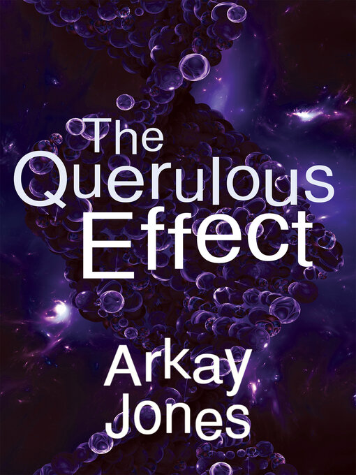 Title details for The Querulous Effect by Arkay Jones - Available